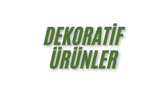 DEKORATİF ÜRÜNLER